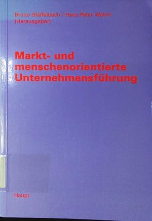 Bild des Verkufers fr Markt- und menschenorientierte Unternehmensfhrung. zum Verkauf von Antiquariat Bookfarm