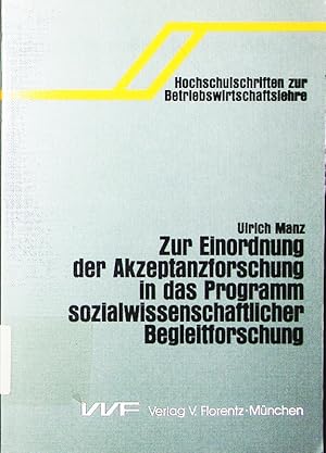 Bild des Verkufers fr Zur Einordnung der Akzeptanzforschung in das Programm sozialwissenschaftlicher Begleitforschung. ein Beitrag zur Anwenderforschung im technisch-organisatorischen Wandel. zum Verkauf von Antiquariat Bookfarm