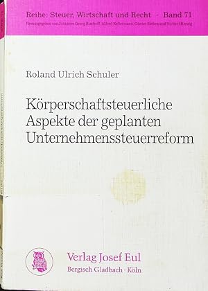 Bild des Verkufers fr Krperschaftsteuerliche Aspekte der geplanten Unternehmenssteuerreform. zum Verkauf von Antiquariat Bookfarm