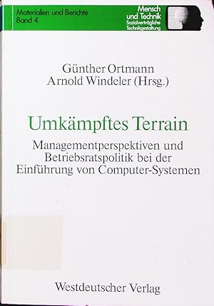 Bild des Verkufers fr Umkmpftes Terrain. Managementperspektiven und Betriebsratspolitik bei der Einfhrung von Computersystemen. zum Verkauf von Antiquariat Bookfarm