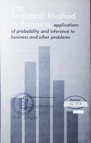 Image du vendeur pour The statistical method in business, applications of probability and inference to business and other problems. mis en vente par Antiquariat Bookfarm