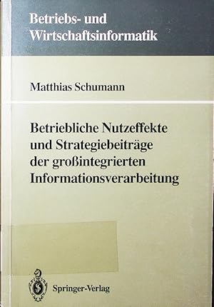 Immagine del venditore per Betriebliche Nutzeffekte und Strategiebeitrge der grointegrierten Informationsverarbeitung. venduto da Antiquariat Bookfarm