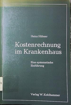 Image du vendeur pour Kostenrechnung im Krankenhaus. eine systematische Einfhrung. mis en vente par Antiquariat Bookfarm