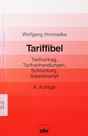 Bild des Verkufers fr Tariffibel. Tarifvertrag, Tarifverhandlungen, Schlichtung, Arbeitskampf. zum Verkauf von Antiquariat Bookfarm