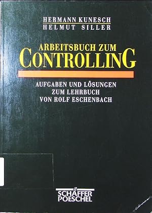 Immagine del venditore per Arbeitsbuch zum Controlling. Aufgaben u. Lsungen zum Lehrbuch von Rolf Eschenbach. venduto da Antiquariat Bookfarm