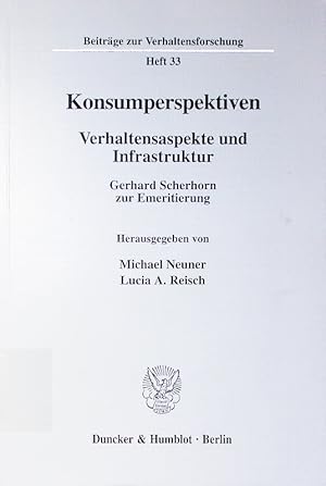 Seller image for Konsumperspektiven. Verhaltensaspekte und Infrastruktur, Gerhard Scherhorn zur Emeritierung. for sale by Antiquariat Bookfarm