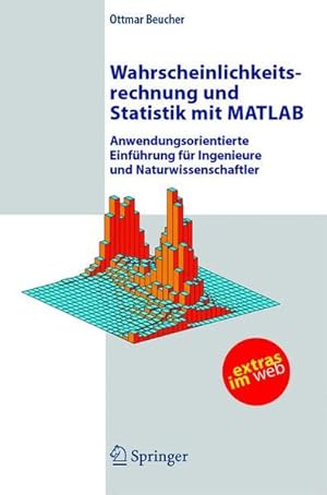 Bild des Verkufers fr Wahrscheinlichkeitsrechnung und Statistik mit MATLAB: Anwendungsorientierte Einfhrung fr Ingenieure und Naturwissenschaftler. zum Verkauf von Antiquariat Bookfarm