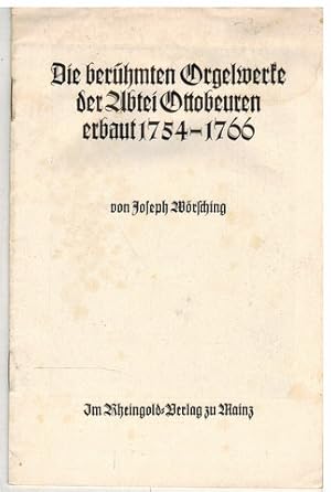 Imagen del vendedor de Die berhmten Orgelwerke der Abtei Ottobeuren erbaut 1754 - 1766. a la venta por Antiquariat Appel - Wessling