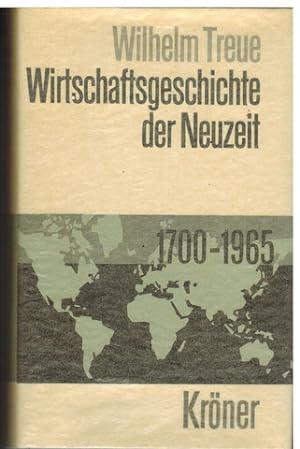 Wirtschaftsgeschichte der Neuzeit. Das Zeitalter der technisch-industriellen Revolution 1700 - 1965.