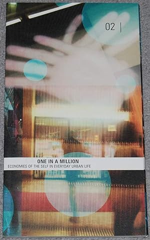 Immagine del venditore per One in a Million: Economies of the Self in Everyday Urban Life, April 3 - June 12 venduto da Springhead Books