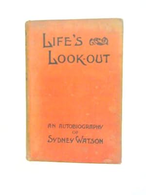 Image du vendeur pour Life's Look-Out An Autobiography Of Sydney Watson mis en vente par World of Rare Books