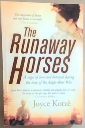 Seller image for The Runaway Horses : a saga of love and betrayal during the time of the Anglo-Boer war for sale by Chapter 1