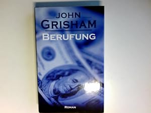 Bild des Verkufers fr Berufung : Roman. John Grisham. Aus dem Amerikan. von Bernhard Liesen . zum Verkauf von Antiquariat Buchhandel Daniel Viertel