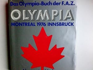 Seller image for Olympia : 1976 ; Montreal u. Innsbruck. hrsg. von d. Sportred. d. Frankfurter Allg. Zeitung Karlheinz Vogel . In Zusammenarbeit mit Herbert Neumann for sale by Antiquariat Buchhandel Daniel Viertel
