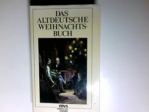 Das altdeutsche Weihnachtsbuch. [Zsstellung u. Red.: Diethard H. Klein u. Teresa Müller-Roguski. ...
