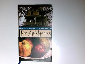 Seller image for Der Apfelgarten : Erinnerungen einer Glcklichen. Mit einem Vorw. und einem Epilog von Betsy Robertson Cramer for sale by Antiquariat Buchhandel Daniel Viertel