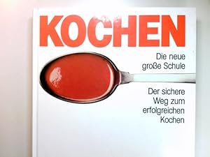 Bild des Verkufers fr Kochen : d. neue grosse Schule d. sichere Weg zum erfolgreichen Kochen ; 2000 Rezeptideen zum Verkauf von Antiquariat Buchhandel Daniel Viertel