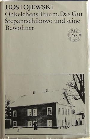 Bild des Verkufers fr Onkelchens Traum; Das Gut Stepantschikowo und seine Bewohner; zum Verkauf von Peter-Sodann-Bibliothek eG