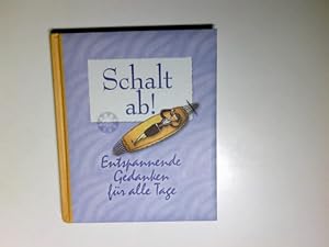 Imagen del vendedor de Schalt ab! : entspannende Gedanken fr alle Tage. Elke Pohl a la venta por Antiquariat Buchhandel Daniel Viertel