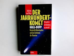 Der Jahrhundertkomet : Hale-Bopp, kosmische Katastrophen und das Geheimnis der Kometen ; wie gros...