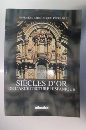 Imagen del vendedor de SIECLES D'OR de l'Architecture Hispanique. a la venta por Librairie du Levant