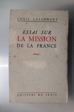 Bild des Verkufers fr ESSAI SUR LA MISSION DE LA FRANCE zum Verkauf von Librairie du Levant
