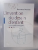 Image du vendeur pour L'INVENTION DU DESSIN D'ENFANT. En France,  l'aube des avant-gardes. mis en vente par Librairie du Levant