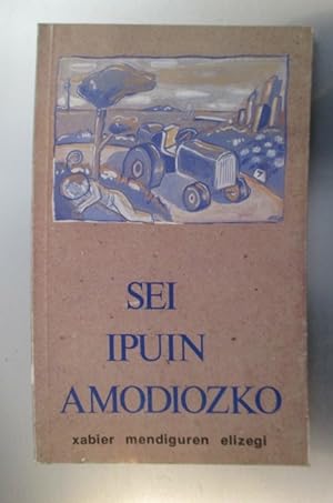 Imagen del vendedor de SEI IPUIN AMODIOZKO a la venta por Librairie du Levant