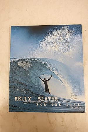 Imagen del vendedor de Kelly Slater: For the Love a la venta por Librairie du Levant