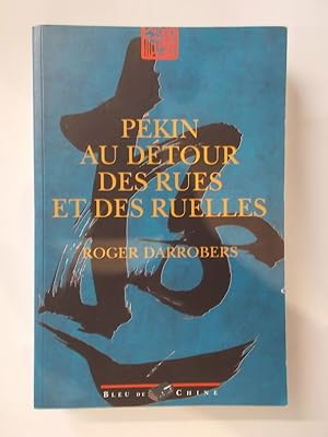 Immagine del venditore per PEKIN AU DETOUR DES RUES ET DES RUELLES. Quarante trajets pour s'garer. venduto da Librairie du Levant