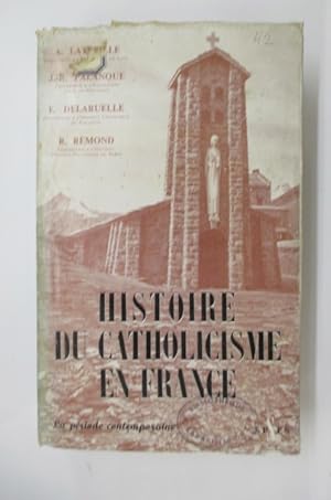 Image du vendeur pour HISTOIRE DU CATHOLICISME EN FRANCE. La priode contemporaine. mis en vente par Librairie du Levant