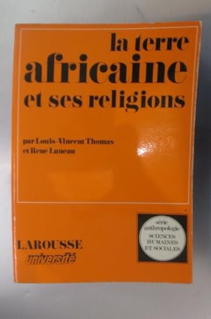 Bild des Verkufers fr LA TERRE AFRICAINE ET SES RELIGIONS zum Verkauf von Librairie du Levant