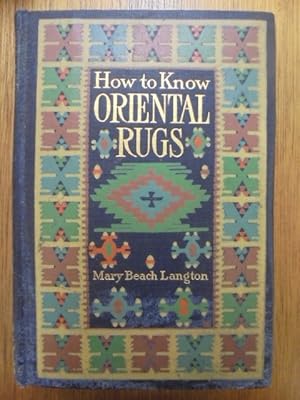 Seller image for How To Know Oriental Rugs for sale by Librairie du Levant