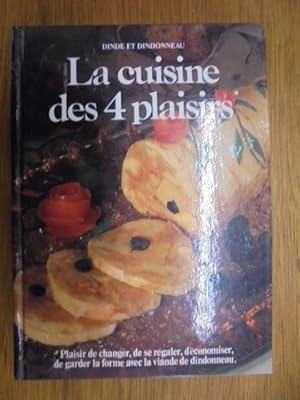 Bild des Verkufers fr LA CUISINE DES 4 PLAISIRS, DINDE ET DINDONNEAU zum Verkauf von Librairie du Levant