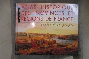 Bild des Verkufers fr ATLAS HISTORIQUE DES PROVINCES ET REGIONS DE FRANCE. Gense d'un peuple. zum Verkauf von Librairie du Levant