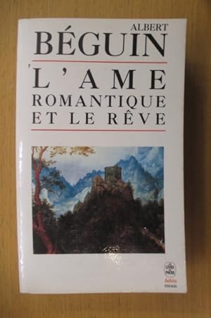 Seller image for L'AME ROMANTIQUE ET LE RVE. Essai sur le romantisme allemand et la posie franaise. for sale by Librairie du Levant