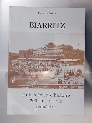 Image du vendeur pour BIARRITZ. Huit sicles d'histoire 200 ans de vie balnaire. mis en vente par Librairie du Levant