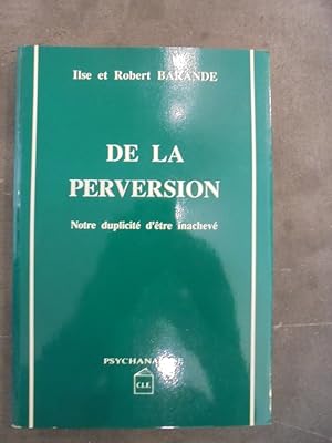 Seller image for De la perversion : Notre duplicit d'tre inachev for sale by Librairie du Levant