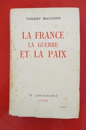 Immagine del venditore per LA FRANCE LA GUERRE ET LA PAIX venduto da Librairie du Levant