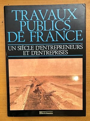 Bild des Verkufers fr Travaux publics de France, un sicle d'entrepreneurs et d'entreprises (1883-1992) zum Verkauf von Librairie du Levant