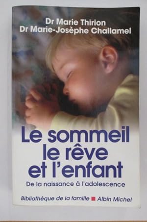 Image du vendeur pour LE SOMMEIL LE REVE ET L'ENFANT. De la naissance  l'adolescence. mis en vente par Librairie du Levant