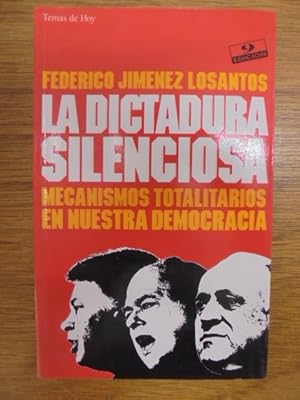 Immagine del venditore per La dictadura silenciosa. Mecanismos totalitarios en nuestra democracia venduto da Librairie du Levant