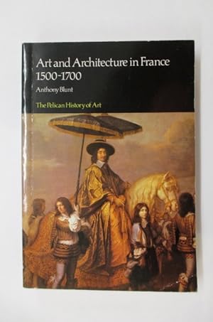 Image du vendeur pour ART and ARCHITECTURE in FRANCE 1500-1700. The Pelican History of Art. mis en vente par Librairie du Levant