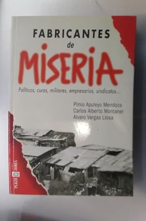 Imagen del vendedor de FABRICANTES de MISERIA. Polticos, curas, militares, empresarios, sindicatos. a la venta por Librairie du Levant