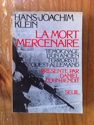 Seller image for LA MORT MERCENAIRE. Tmoignage d'un ancien terroriste ouest-allemand for sale by Librairie du Levant