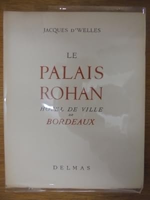 Bild des Verkufers fr LE PALAIS ROHAN HOTEL DE VILLE DE BORDEAUX zum Verkauf von Librairie du Levant