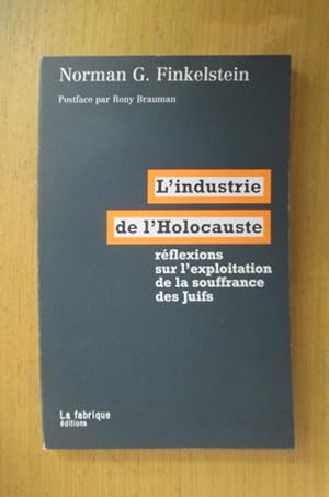 Seller image for L'INDUSTRIE DE L'HOLOCAUSTE. Rflexions sur l'exploitation de la souffrance des Juifs. for sale by Librairie du Levant