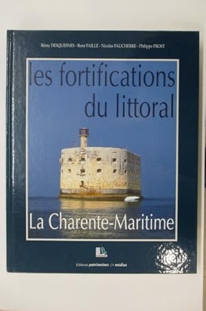 Imagen del vendedor de LES FORTIFICATIONS DU LITTORAL. LA CHARENTE-MARITIME. a la venta por Librairie du Levant