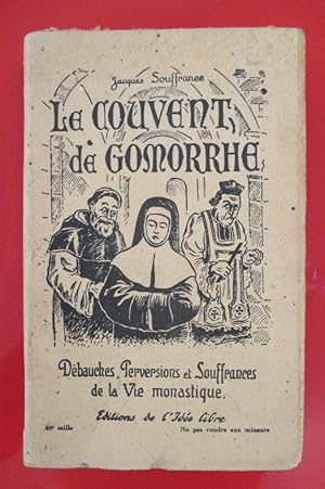 Imagen del vendedor de LE COUVERT DE GOMORRHE, dbauches, perversions, et souffrances de la vie Monastique. a la venta por Librairie du Levant