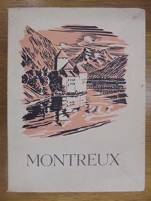 Bild des Verkufers fr Montreux. Origines-Histoire-Littrature-Chroniques-Lgendes et Coutumes zum Verkauf von Librairie du Levant